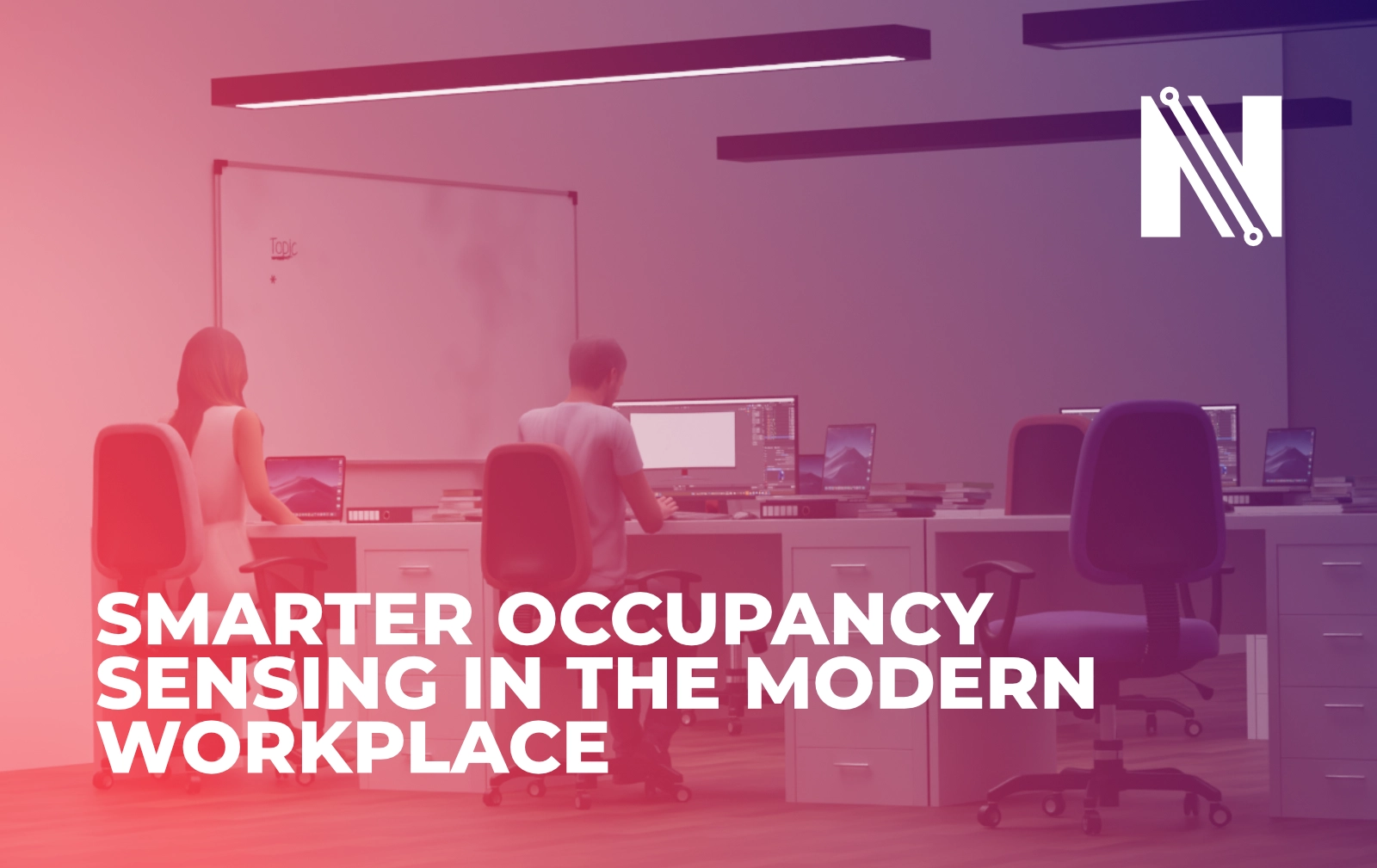 Smarter Occupancy Sensing in the Modern Workplace