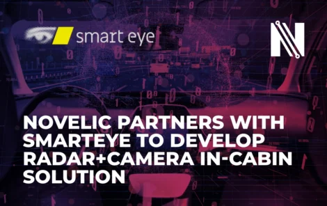 NOVELIC Partners with Global DMS Leader Smart Eye to Develop Next-Generation Camera and Radar In-Cabin Monitoring Systems